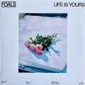 Foals - Life is Yours 1LP